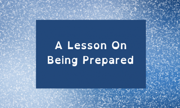 A Lesson On Being Prepared