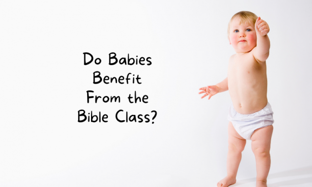 Do Babies Benefit From Bible Class?