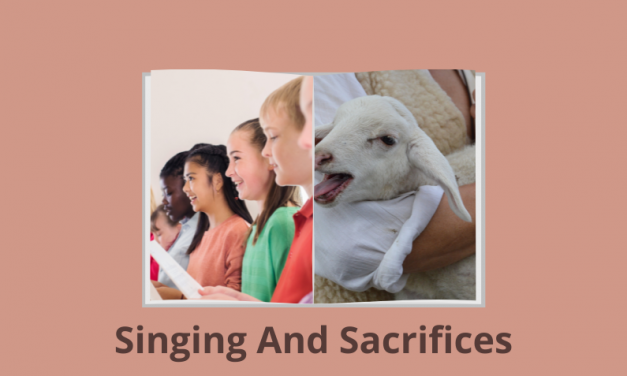 Singing and Sacrifice