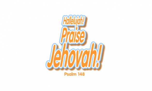 Hallelujah! Praise Jehovah!