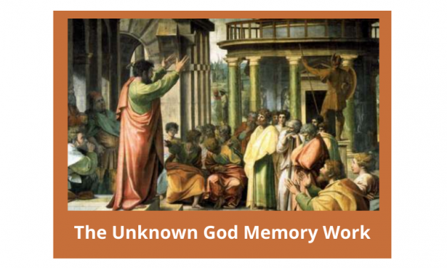The Unknown God Memory Work
