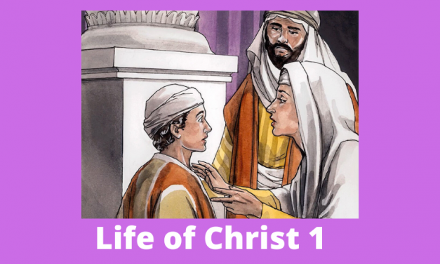 Life of Christ Part 1